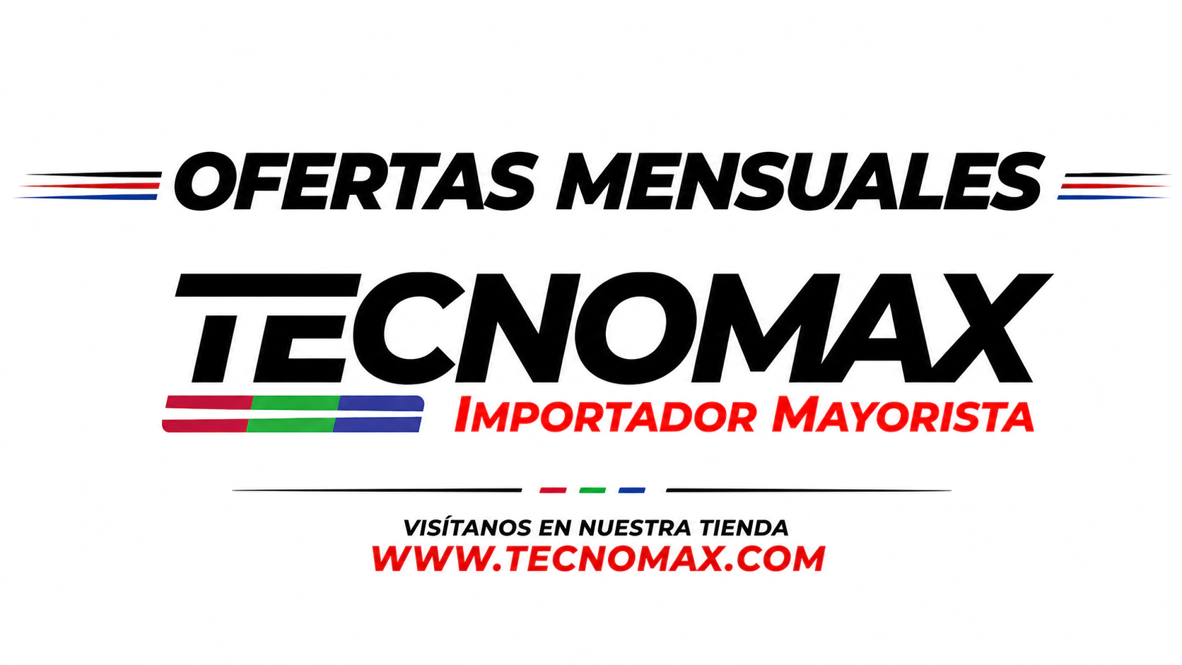 Ofertas mensuales Tecnomax Importador Mayorista